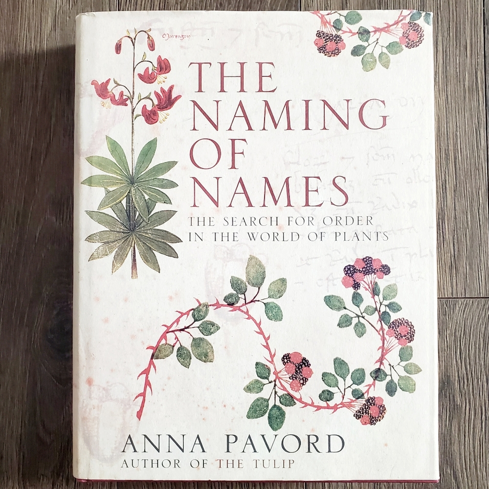 The Naming of Names: The Search For Order In The World Of Plants